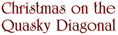Christmas on the Quasky Diagonal
